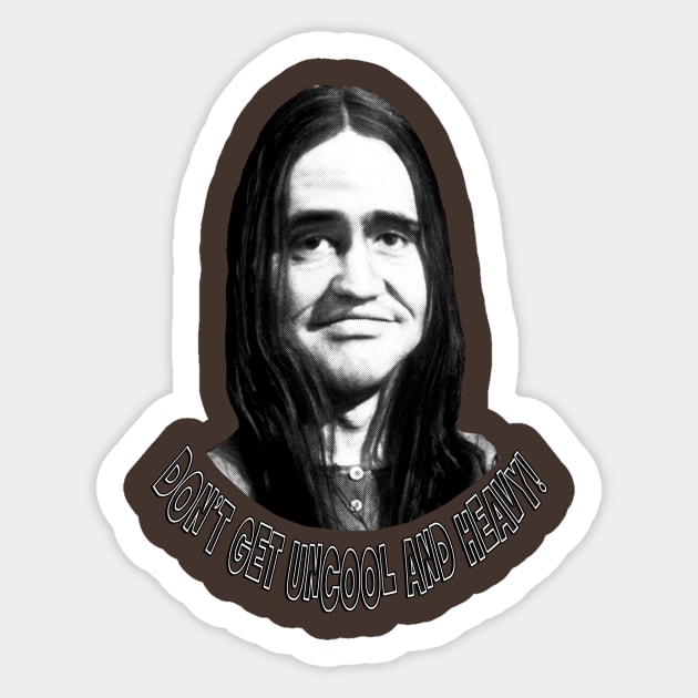 Don't get Uncool with neil Sticker by ideeddido2